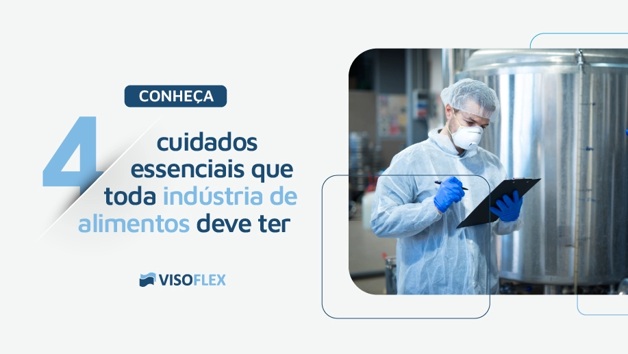 4 cuidados essenciais que toda indústria de alimentos deve ter