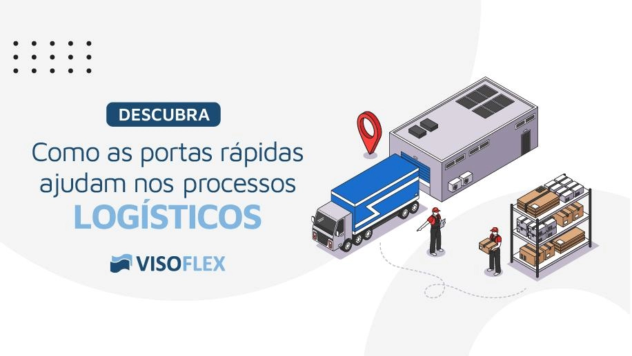 Como as portas rápidas ajudam nos processos logísticos?