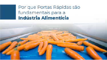 You are currently viewing Porque Portas rápidas são fundamentáis para indústria alimentícia?